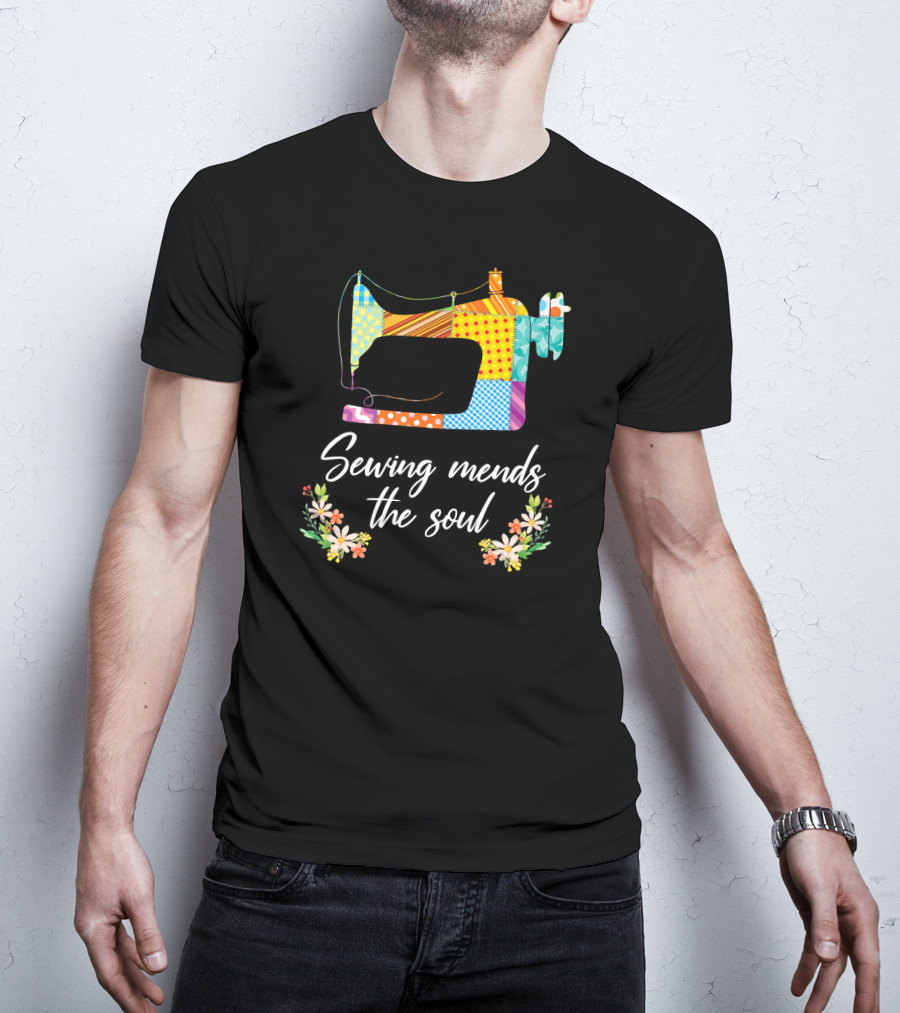 Sewing Mends The Soul Patchwork Sewing Machine And Floral Accents T-Shirt