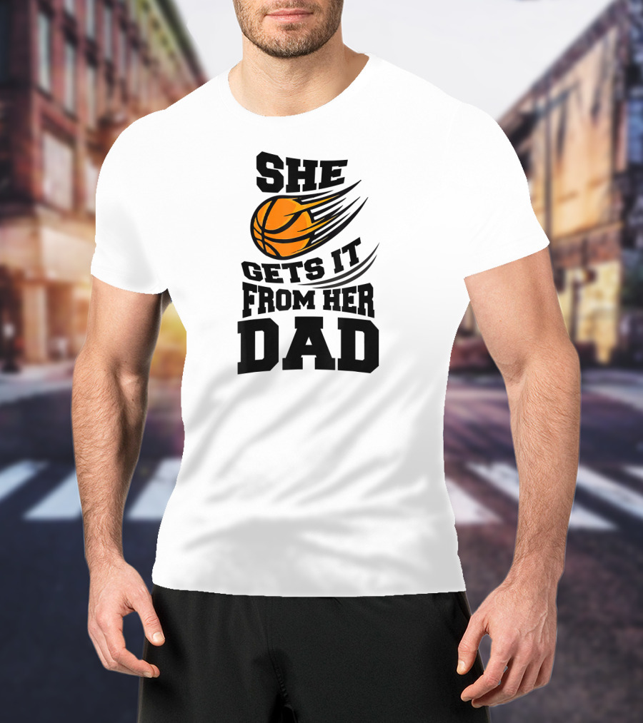 She Gets It From Her Dad Basketball Funny Girls Women's T-Shirt