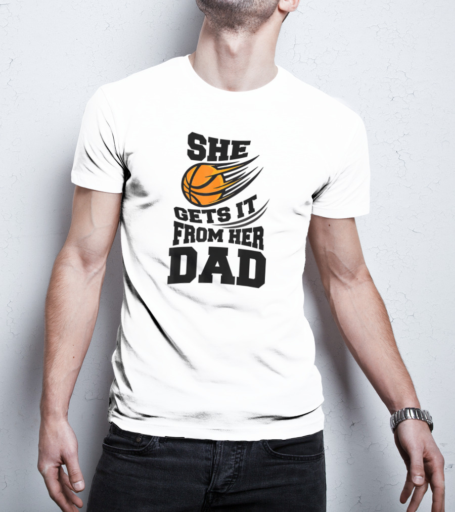 She Gets It From Her Dad Basketball Funny Girls Women's T-Shirt