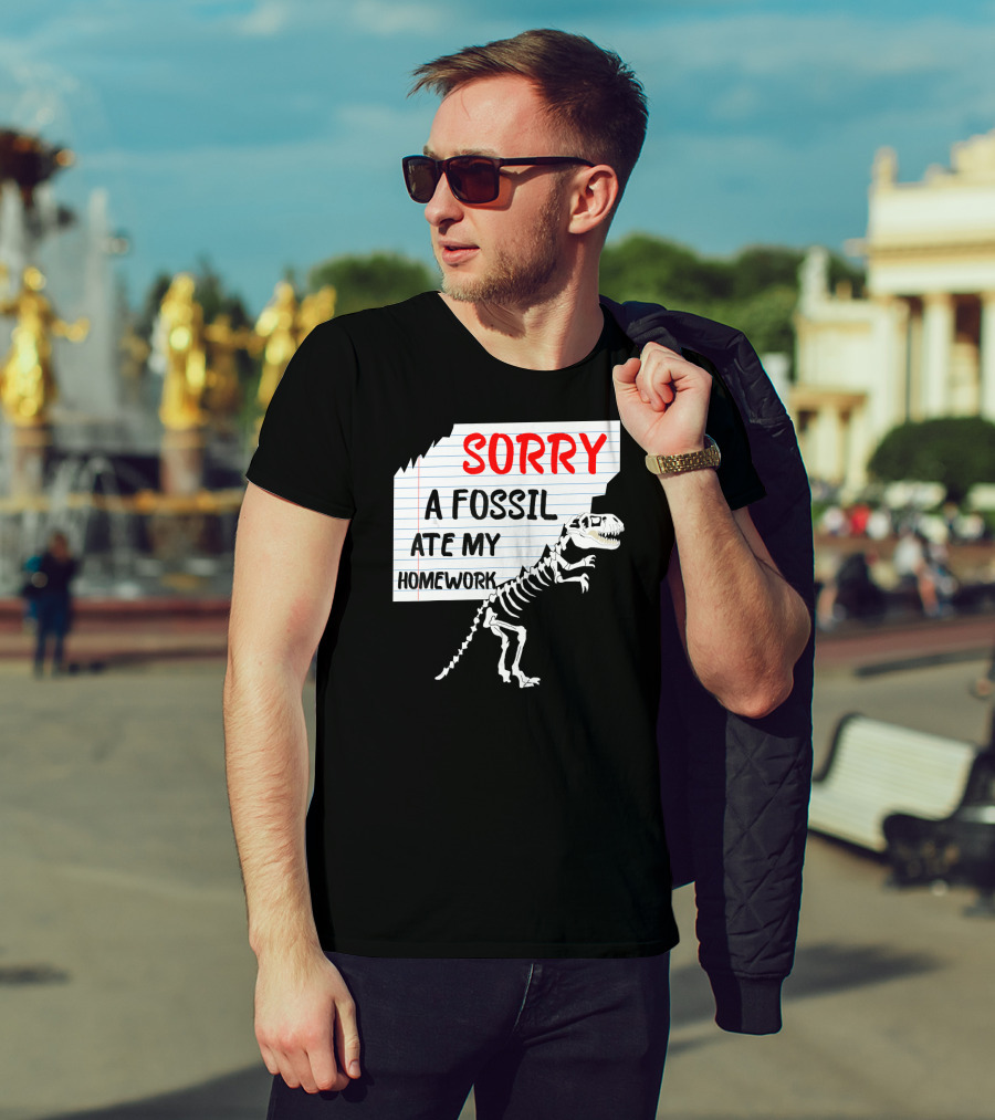 Sorry A Fossil Ate My Homework Dinosaur Skeleton Excuses Huntin T-Shirt