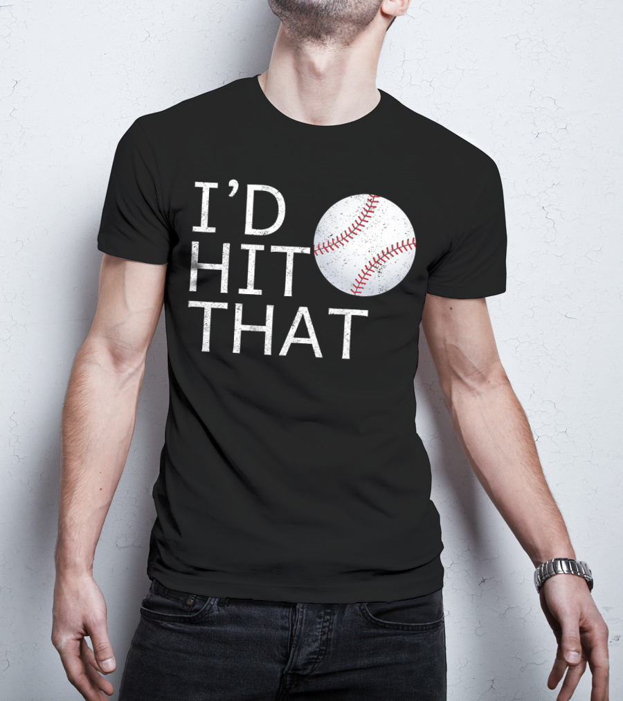 I'D Hit That Baseball Joke T-Shirt
