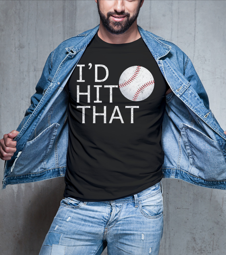 I'D Hit That Baseball Joke T-Shirt