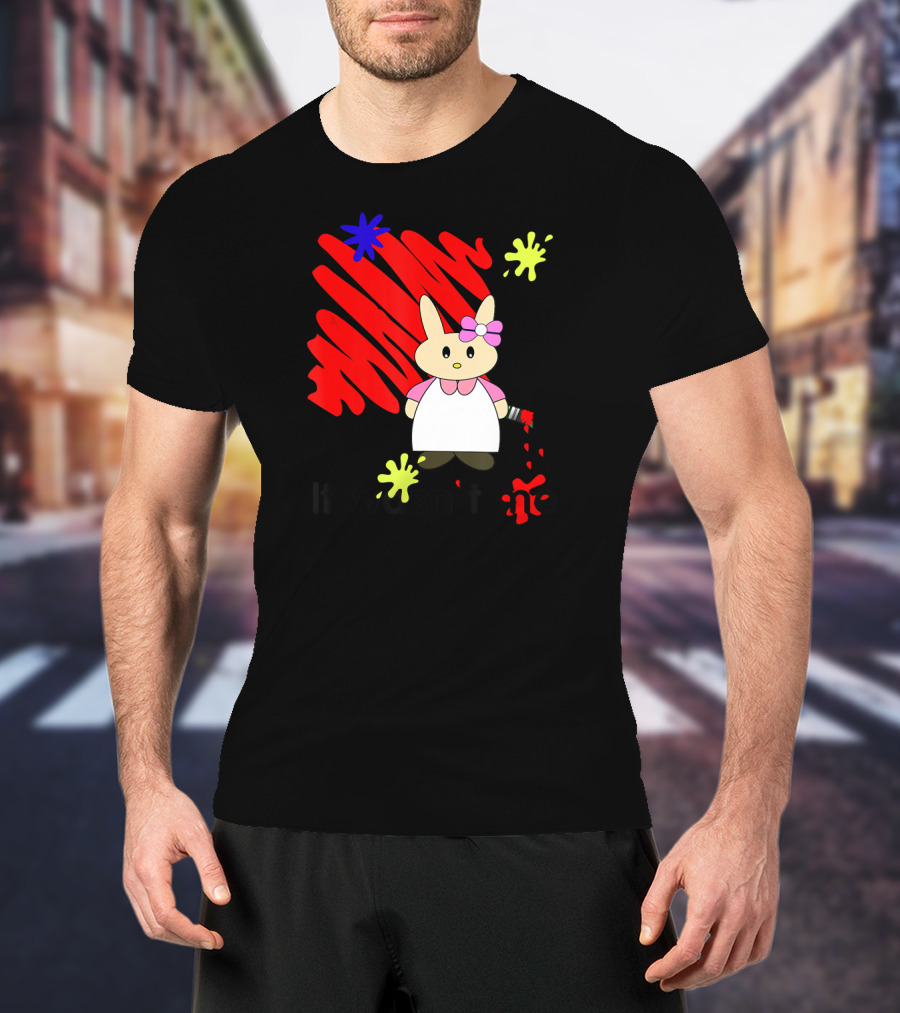 It Wasn't Me Bunny With Paintbrush And Red Scribble T-Shirt