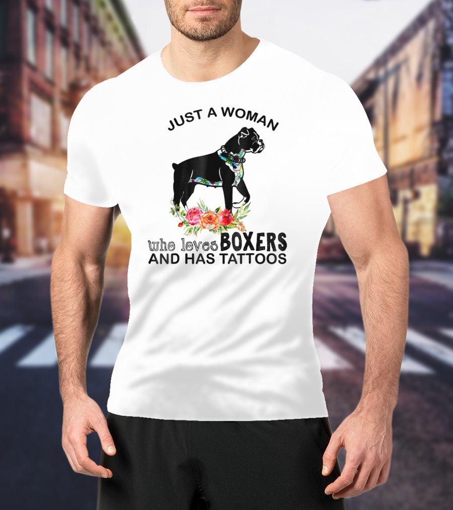 Just A Woman Who Loves Boxers And Has Tattoos Boxer Dog Floral Accents T-Shirt