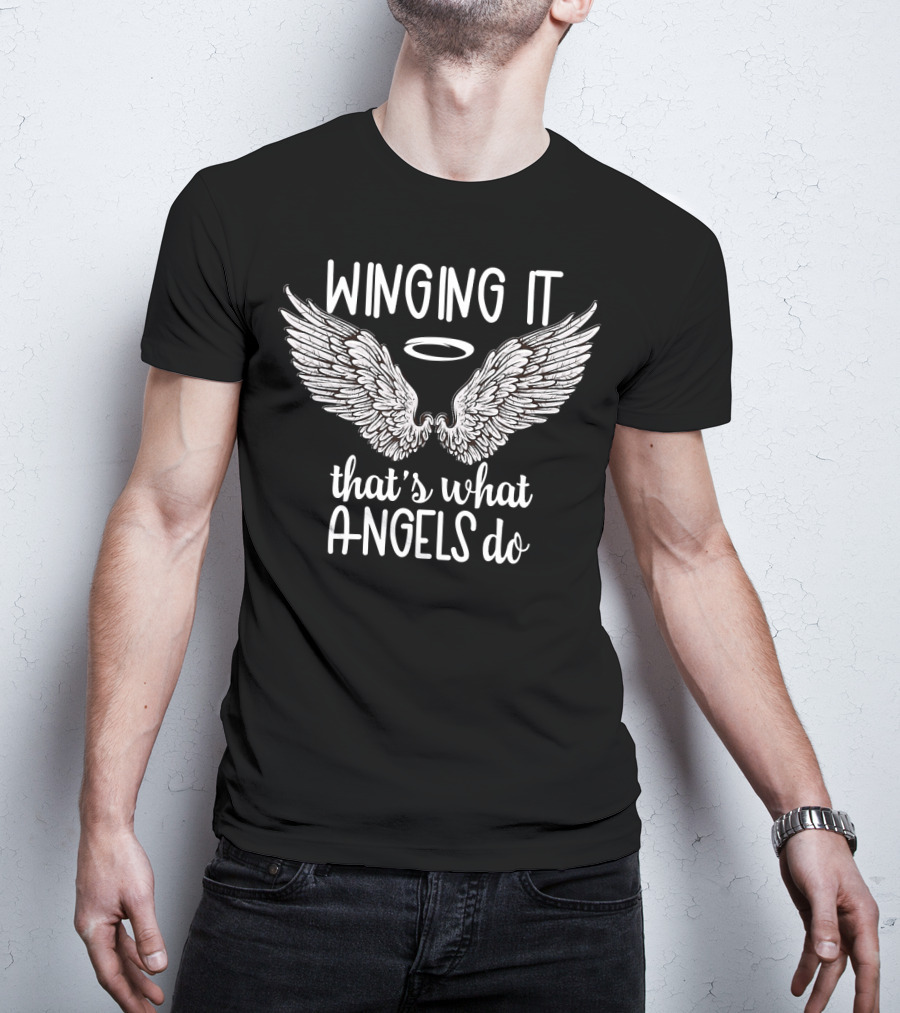 Winging It That's What Angels Do Halo Wings T-Shirt