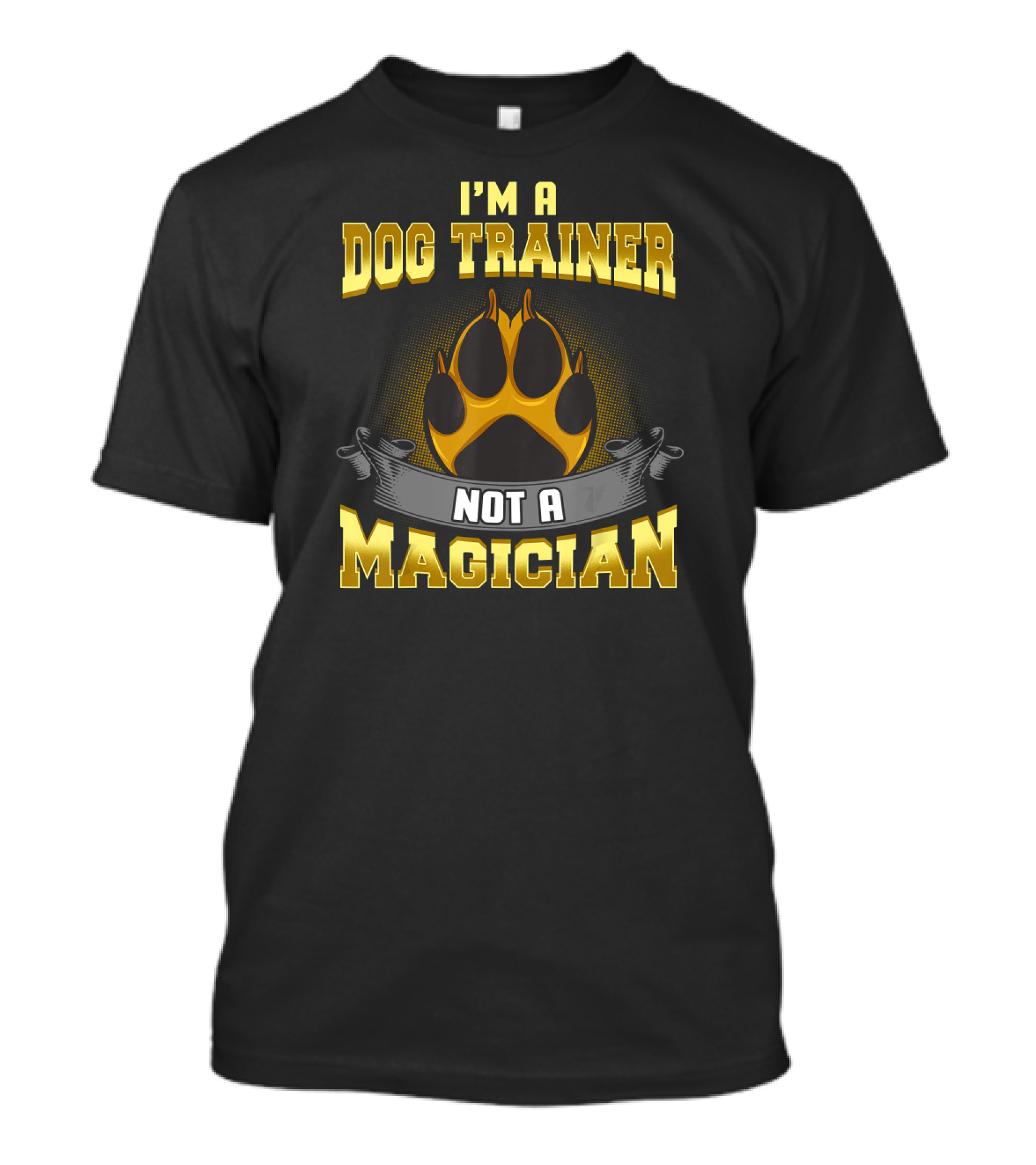 I'm A Dog Trainer Not A Magician Funny Pup Paw Prints T-Shirt