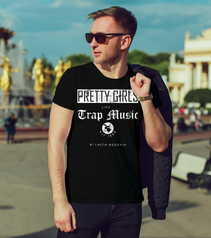Pretty Girls Like Trap Music Drum Est 1998 Atlanta Georgia T-Shirt