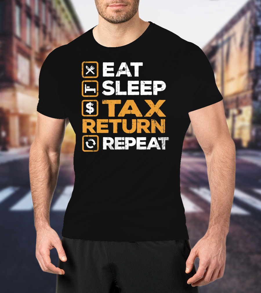 Eat Sleep Tax Return Repeat T-Shirt