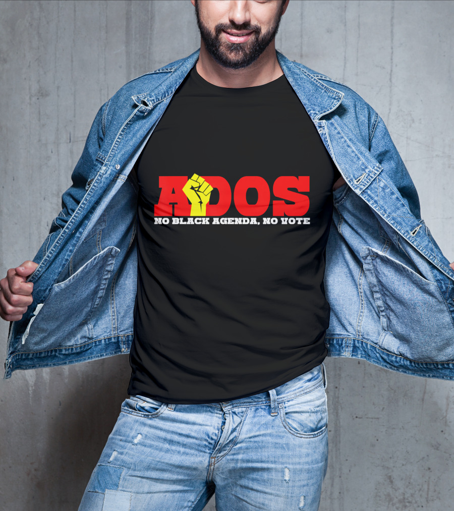 ADOS No Black Agenda No Vote T-Shirt