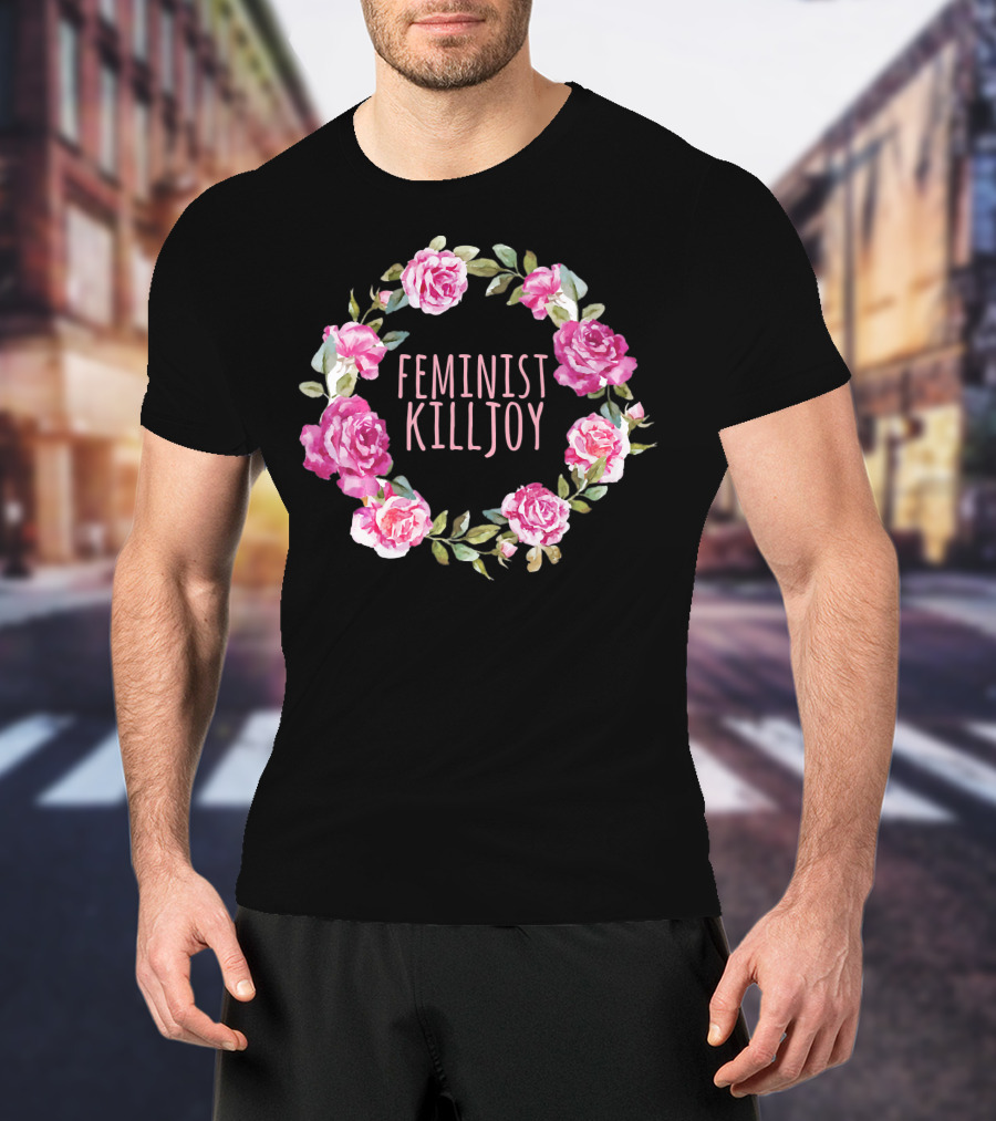 Feminist Killjoy Floral Wreath Roses T-Shirt