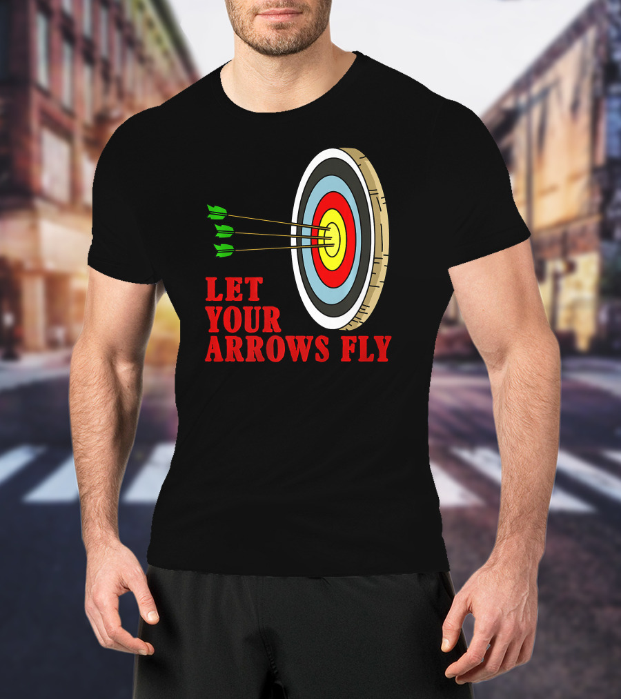 Let Your Arrows Fly Archers Archery Target Shooting Arrow T-Shirt