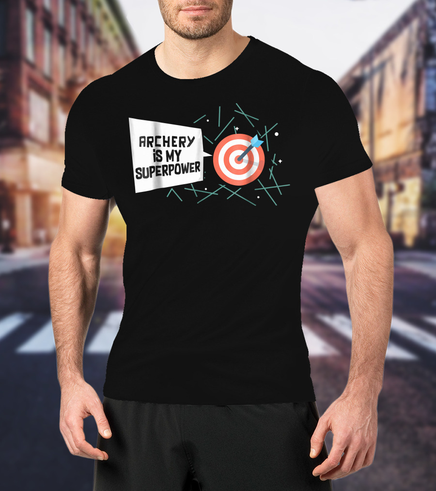 Archery Is My Superpower Target Arrow T-Shirt