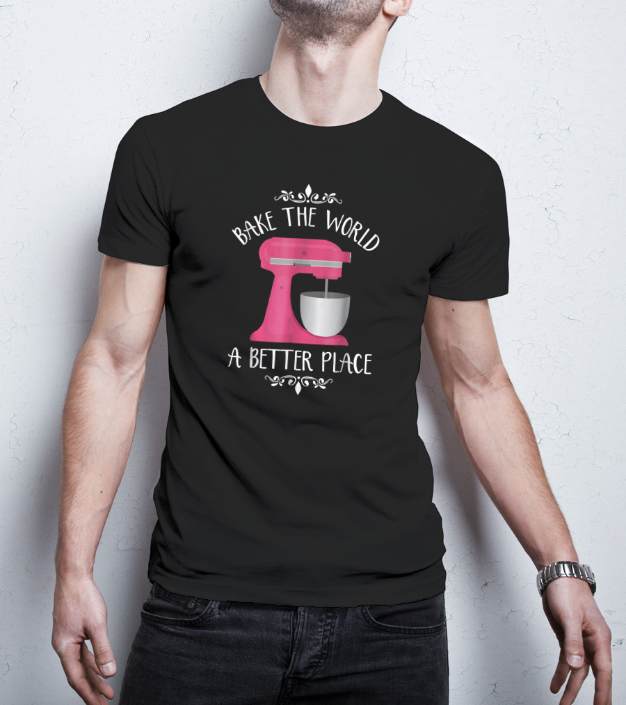 Bake The World A Better Place Pink Mixer T-Shirt
