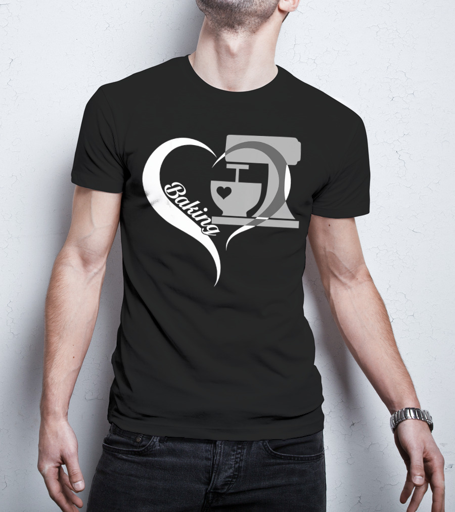 Baking Heart Mixer Baker I Love Baking T-Shirt