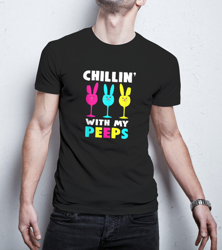 Chillin With My Peeps Colorful Bunny Rabbits T-Shirt