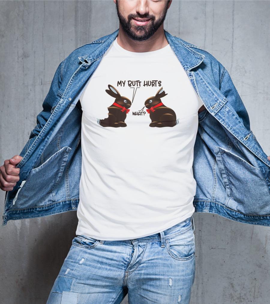 My Butt Hurts What Funny Bunny Rabbit Easter Day T-Shirt
