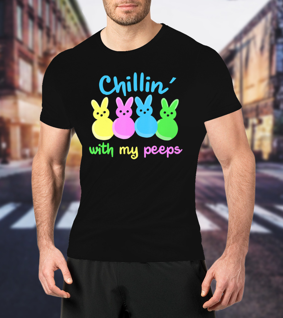 Chillin With My Peeps Easter Day Bunny Marshmallows T-Shirt