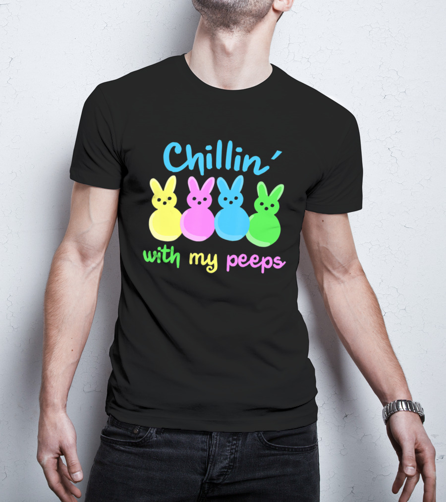 Chillin With My Peeps Easter Day Bunny Marshmallows T-Shirt