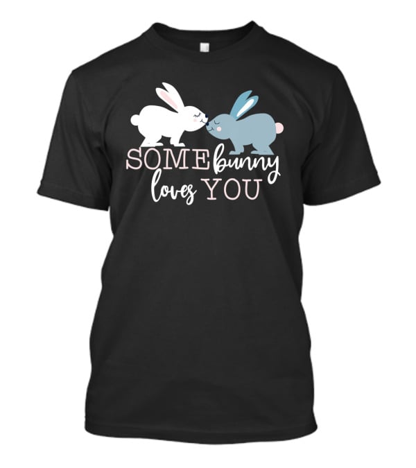 Some Bunny Loves You Rabbit Couple Easter T-Shirt