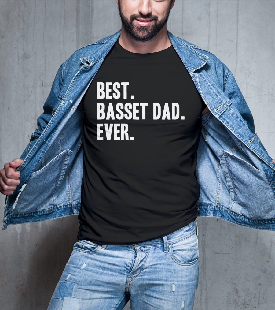 Best Basset Dad Ever Bassets Hounds Dog T-Shirt