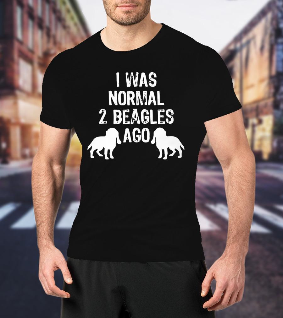 I Was Normal 2 Beagles Ago Funny Dog T-Shirt