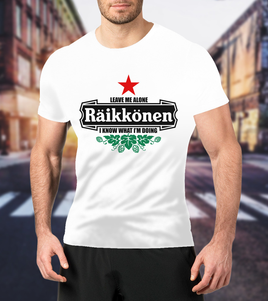 Leave Me Alone Räikkönen I Know What I'm Doing T-Shirt