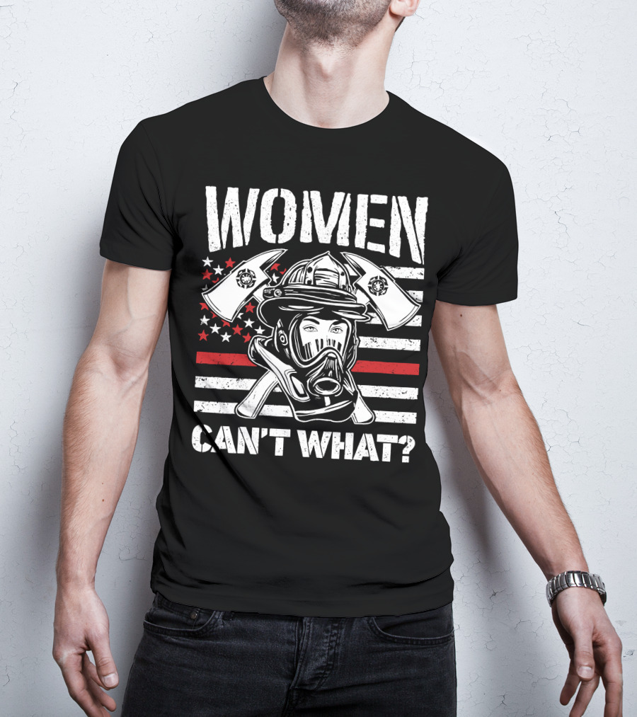 Women Can't What Fire Fighter Helmet And Axes With American Flag Background T-Shirt
