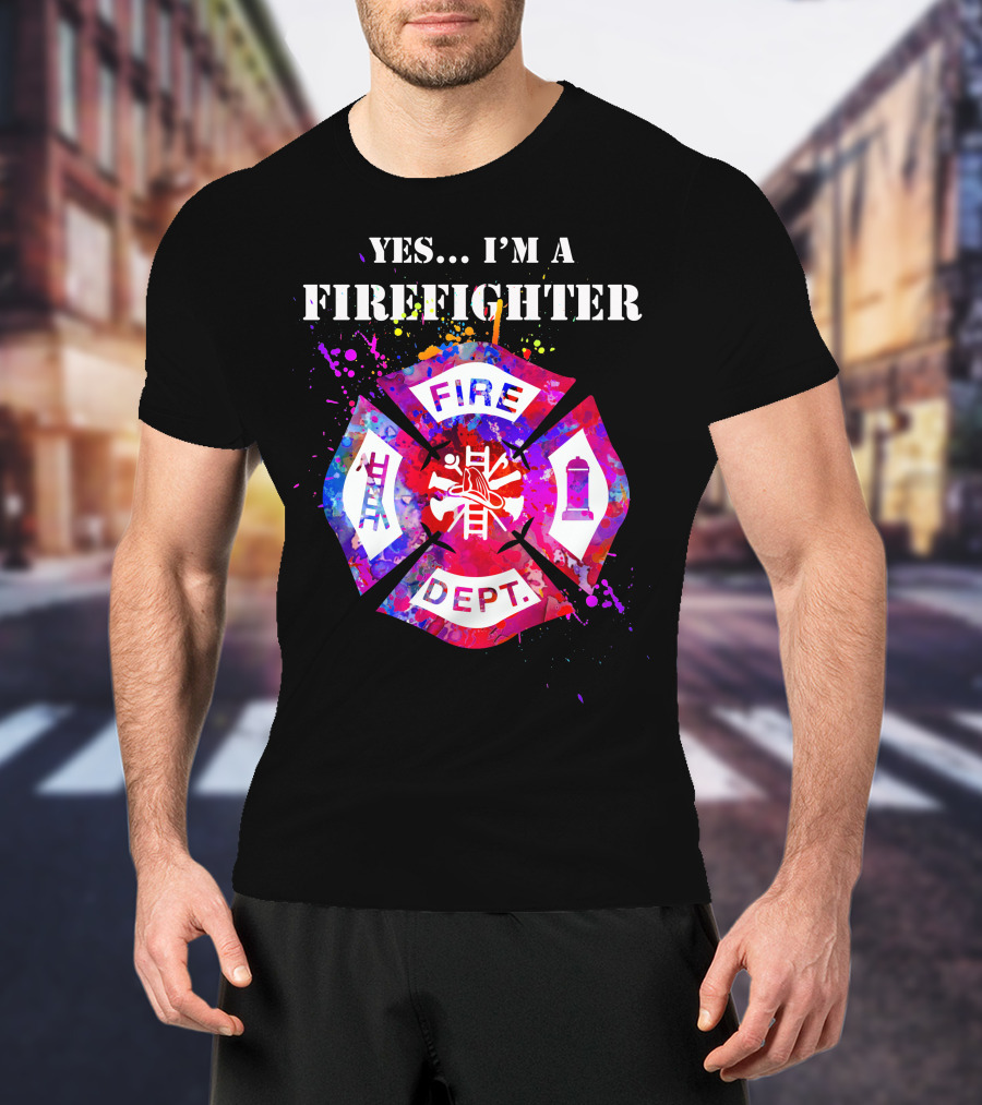 Yes I'm A Firefighter Fire Dept Maltese Cross T-Shirt