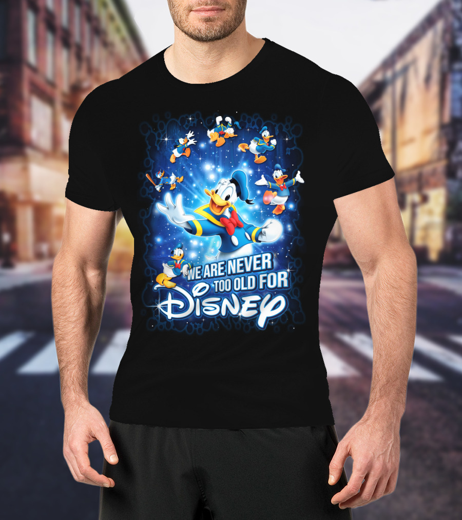 We Are Never Too Old For Disney Donald Duck Magic Stars T-Shirt