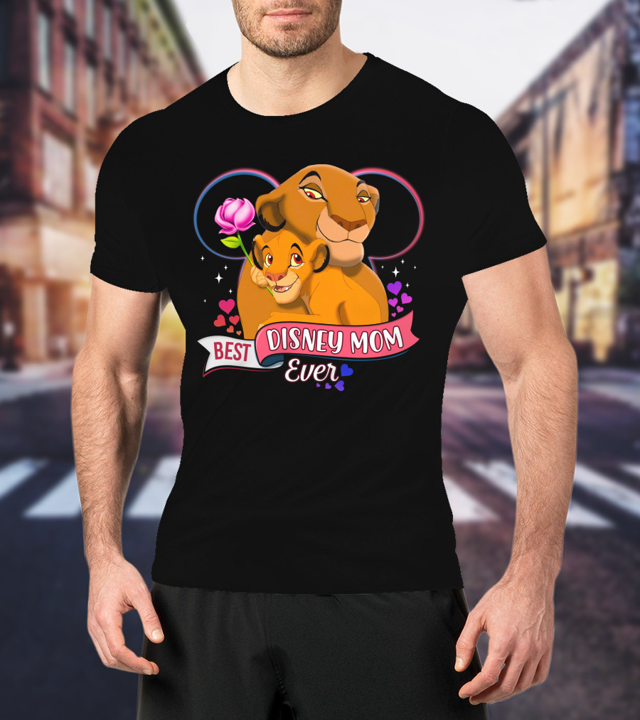 Best Disney Mom Ever Simba And Mom Hearts And Rose T-Shirt