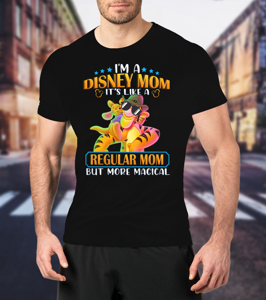 I'm A Disney Mom It's Like A Regular Mom But More Magical Tigger Piglet T-Shirt