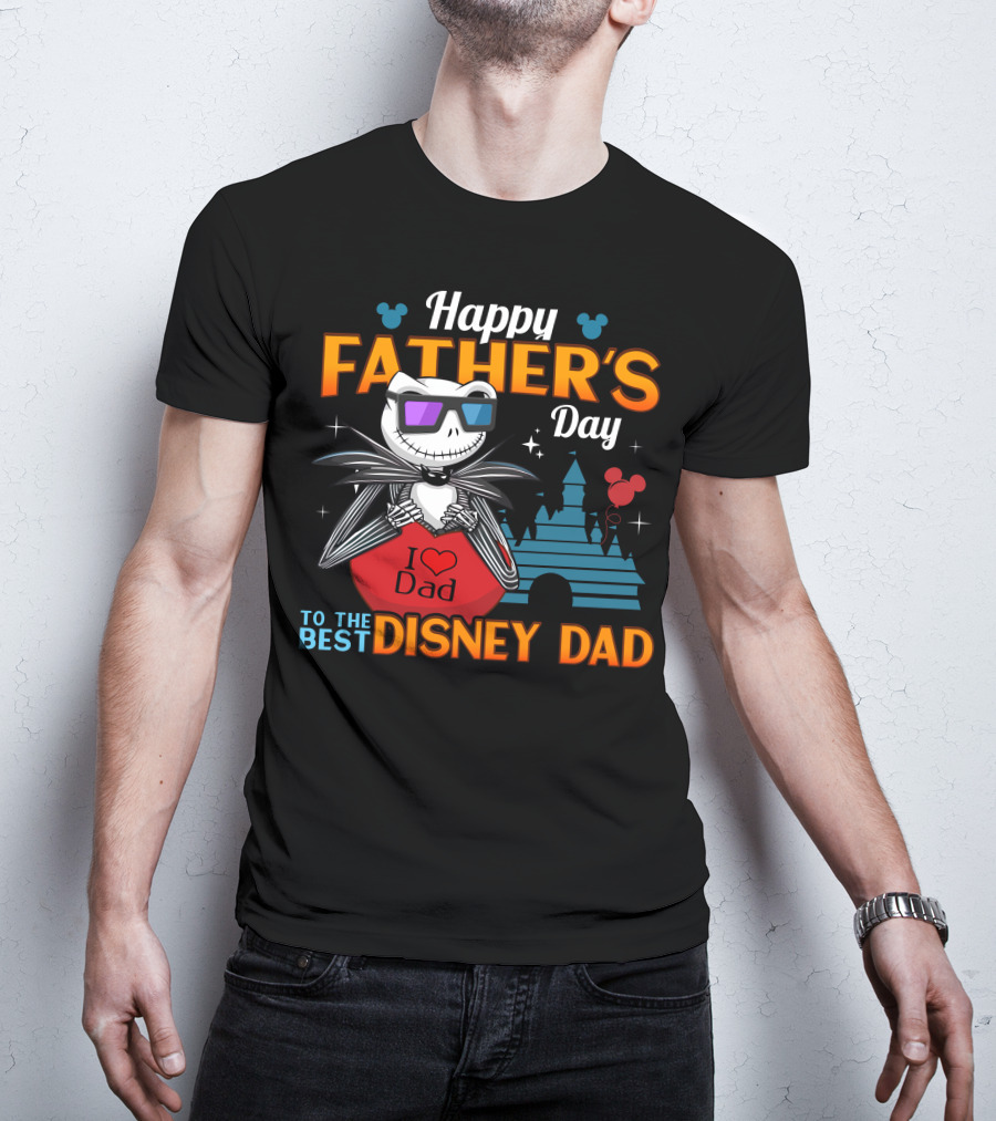 Happy Father's Day To The Best Disney Dad Jack Skellington T-Shirt