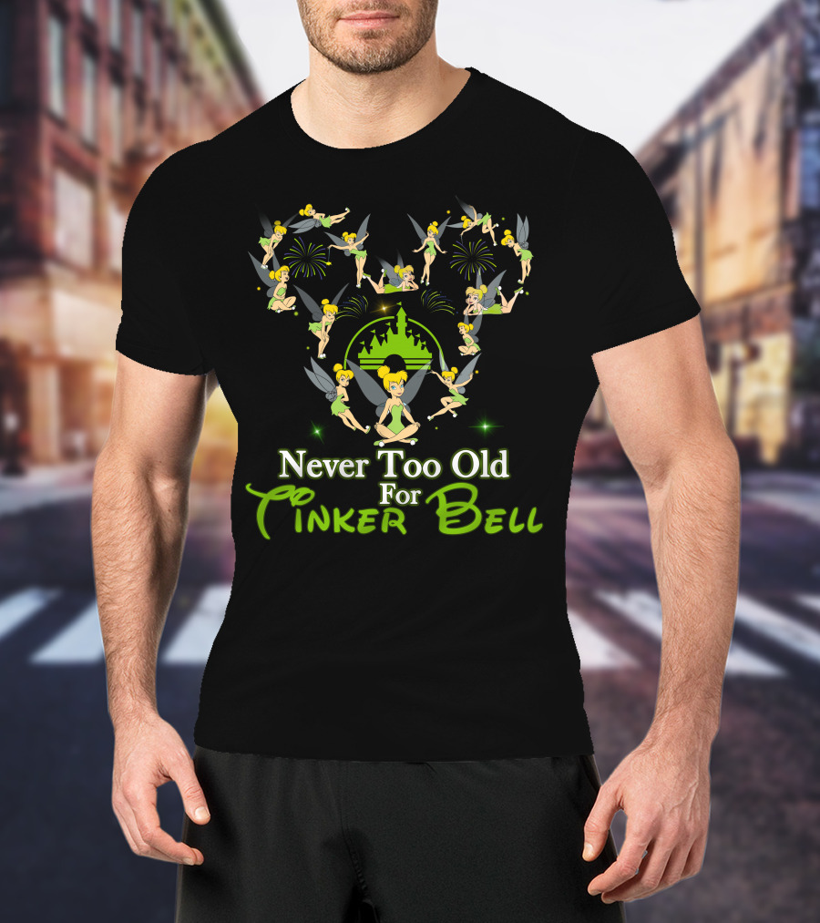 Never Too Old For Tinker Bell Disney Castle Fireworks T-Shirt