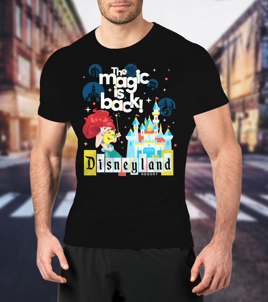 The Magic Is Back Ariel Disneyland Resort T-Shirt