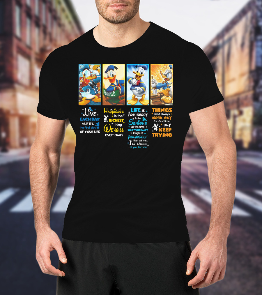 Donald Duck Live Happiness Life Keep Trying T-Shirt