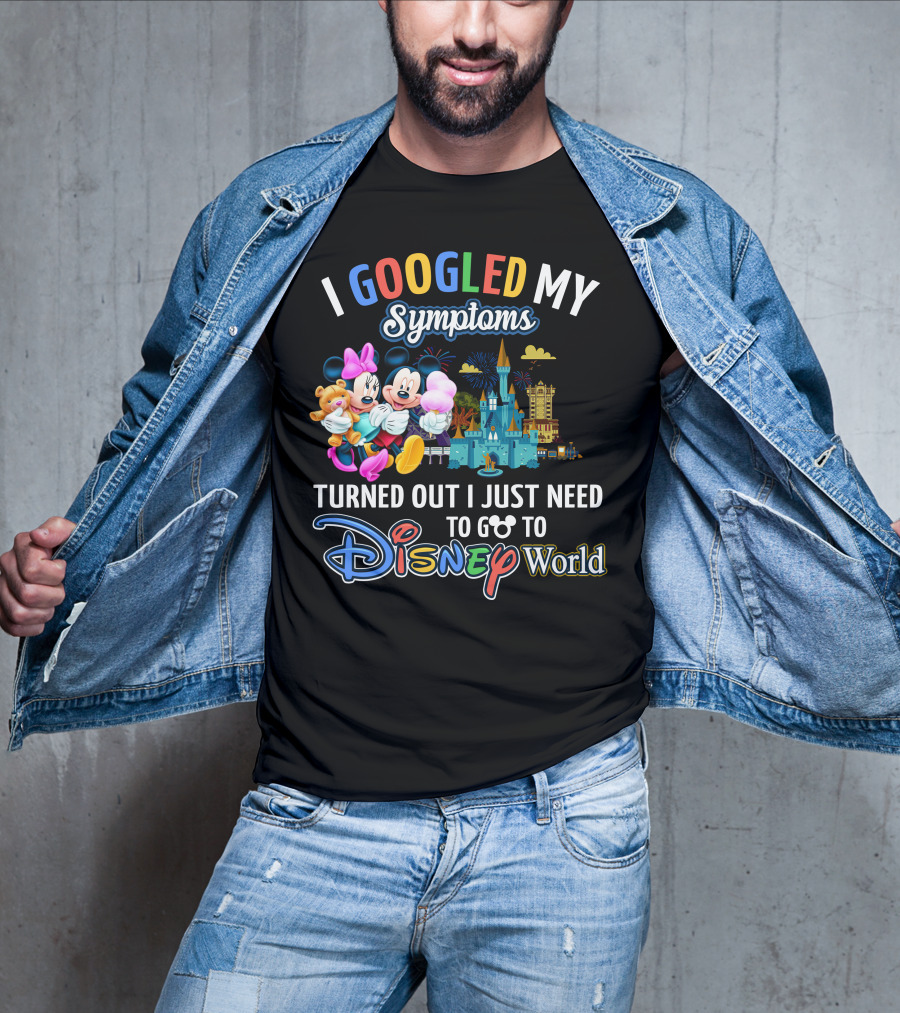 I Googled My Symptoms Turned Out I Just Need To Go To Disney World Mickey And Minnie T-Shirt