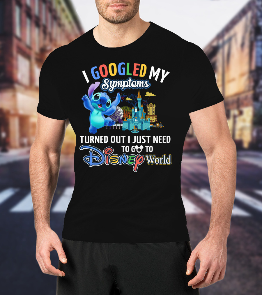 I Googled My Symptoms Turned Out I Just Need To Go To Disney World Stitch T-Shirt