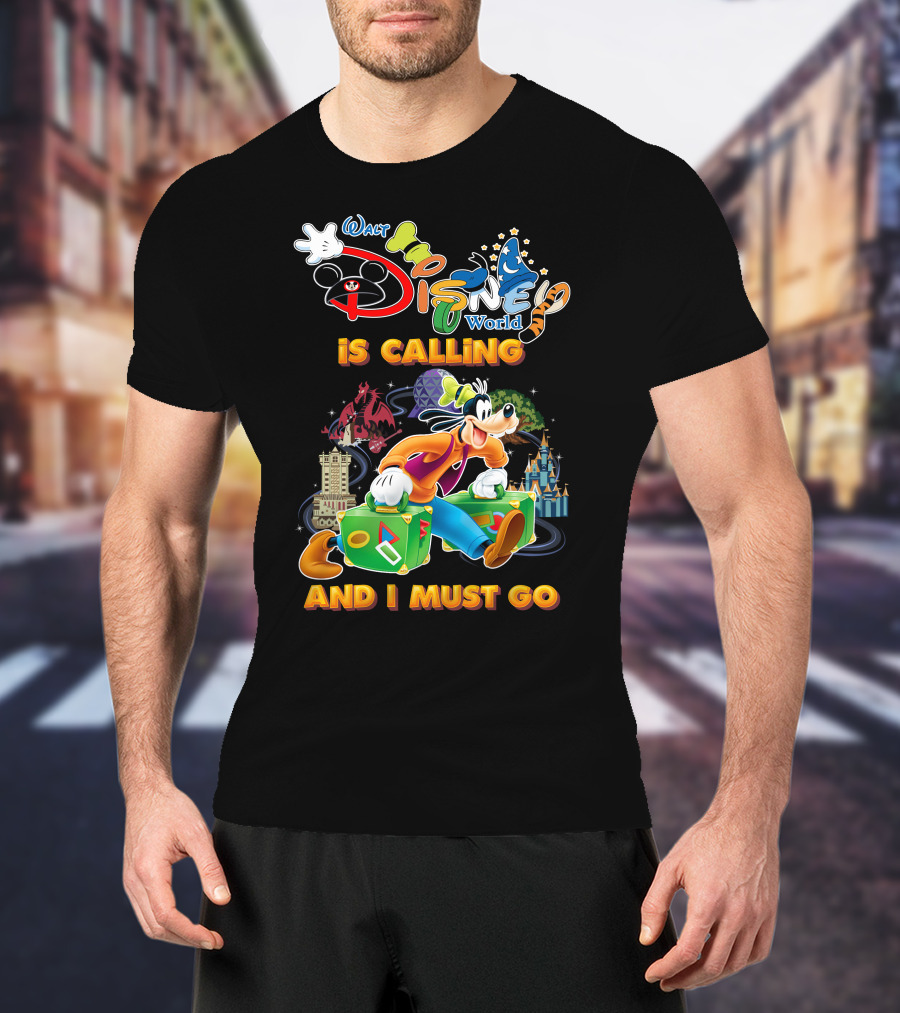 Walt Disney World Is Calling And I Must Go Goofy T-Shirt