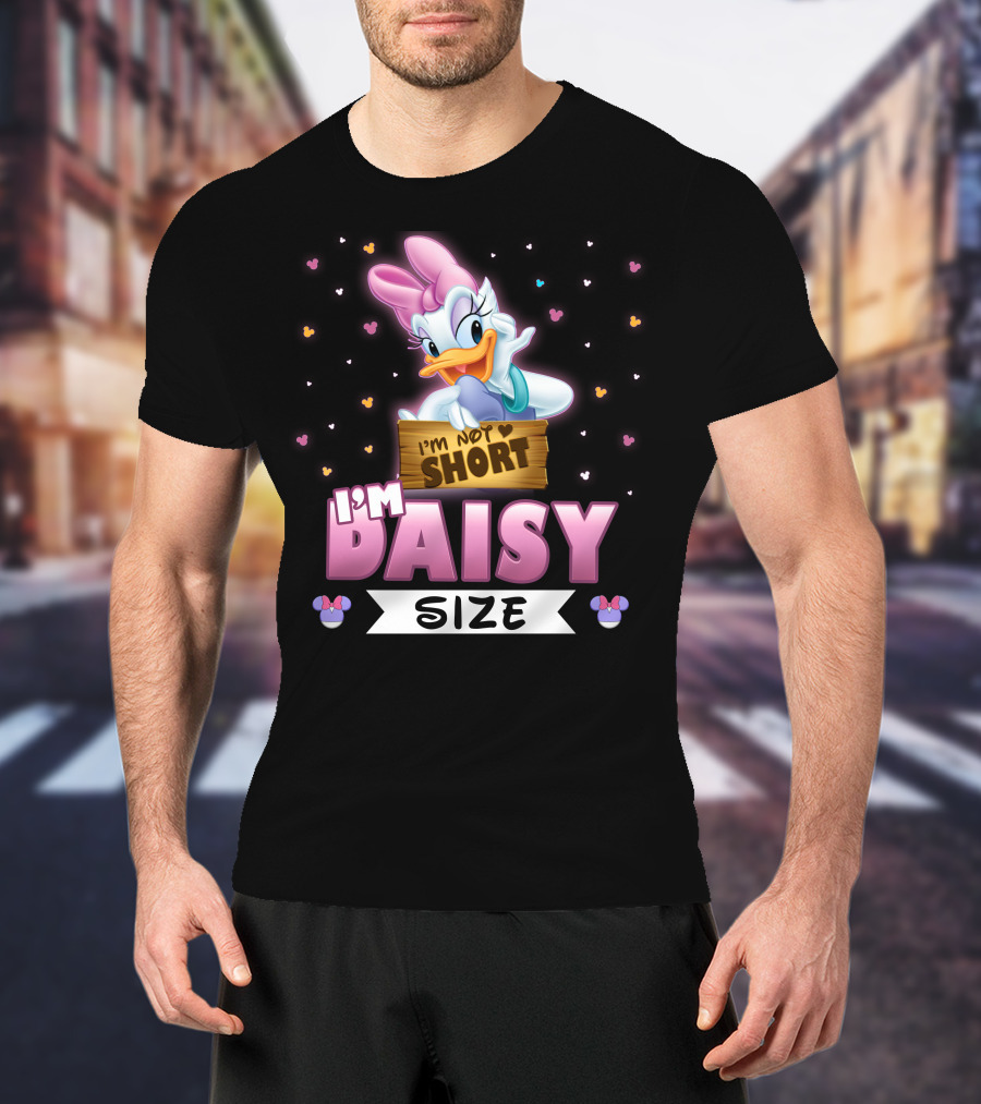 I'm Not Short I'm Daisy Size T-Shirt