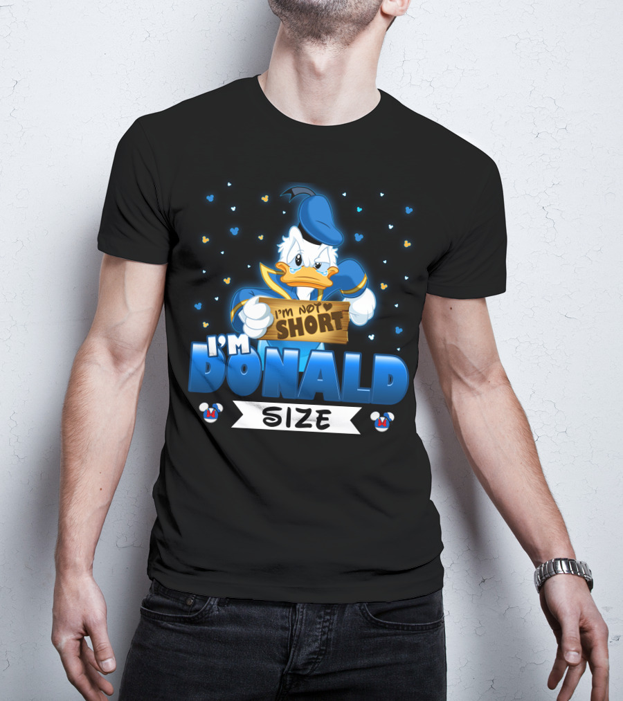 I'm Donald Size I'm Not Short T-Shirt
