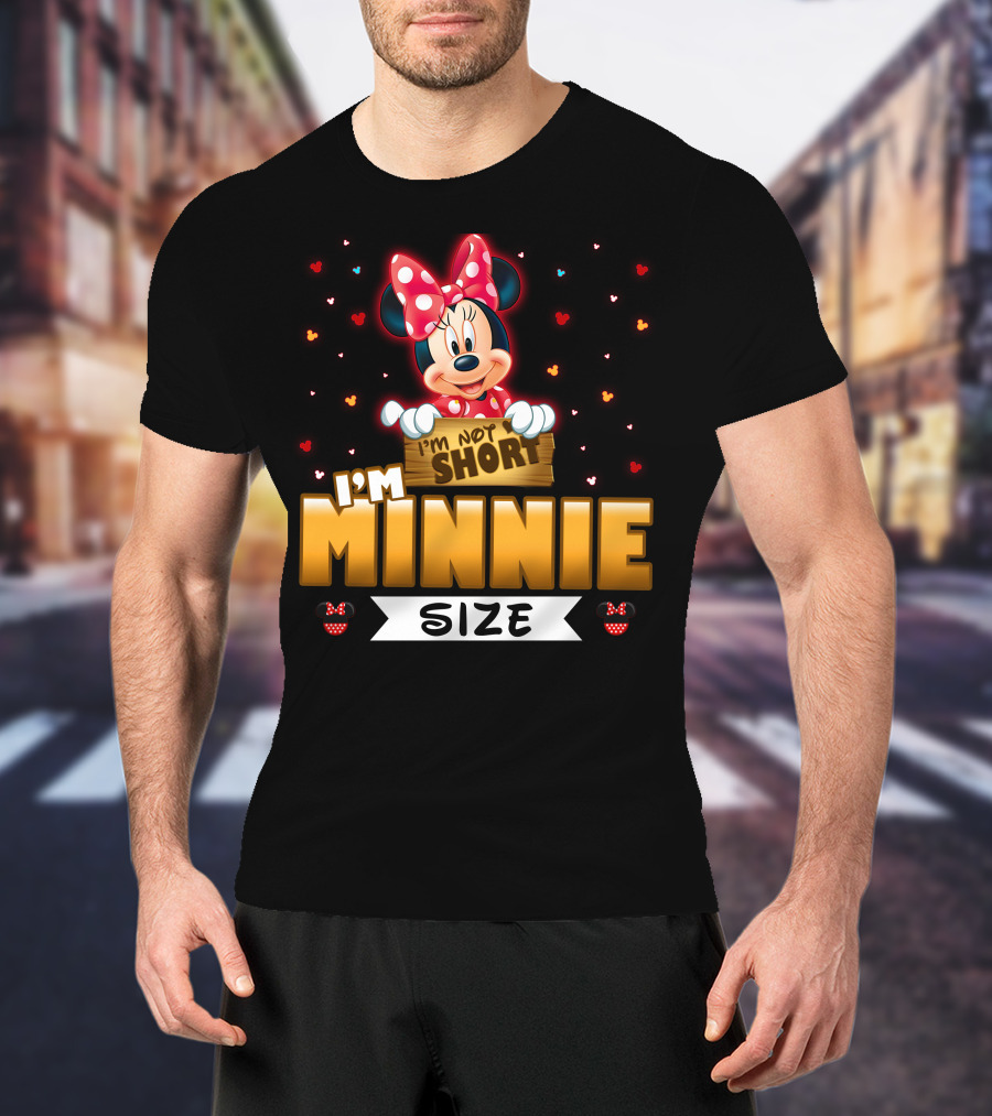 I'm Not Short I'm Minnie Size T-Shirt