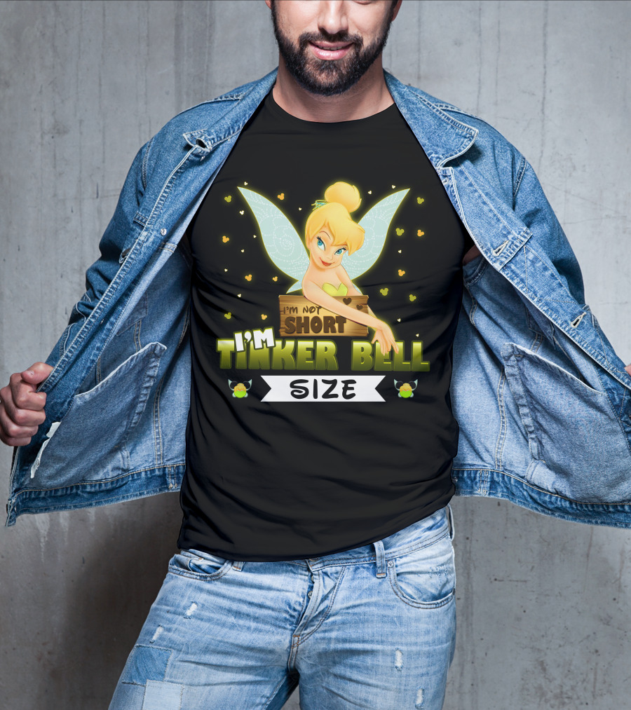 I'm Not Short I'm Tinker Bell Size T-Shirt