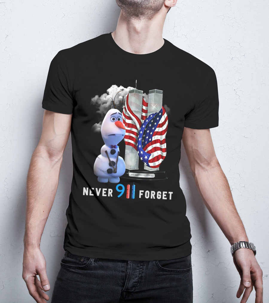 Never 9 11 Forget Olaf We Will Never Forget Twin Towers American Flag T-Shirt