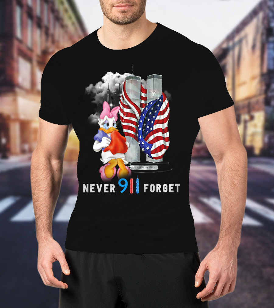 Never 9 11 Forget Daisy We Will Never Forget T-Shirt