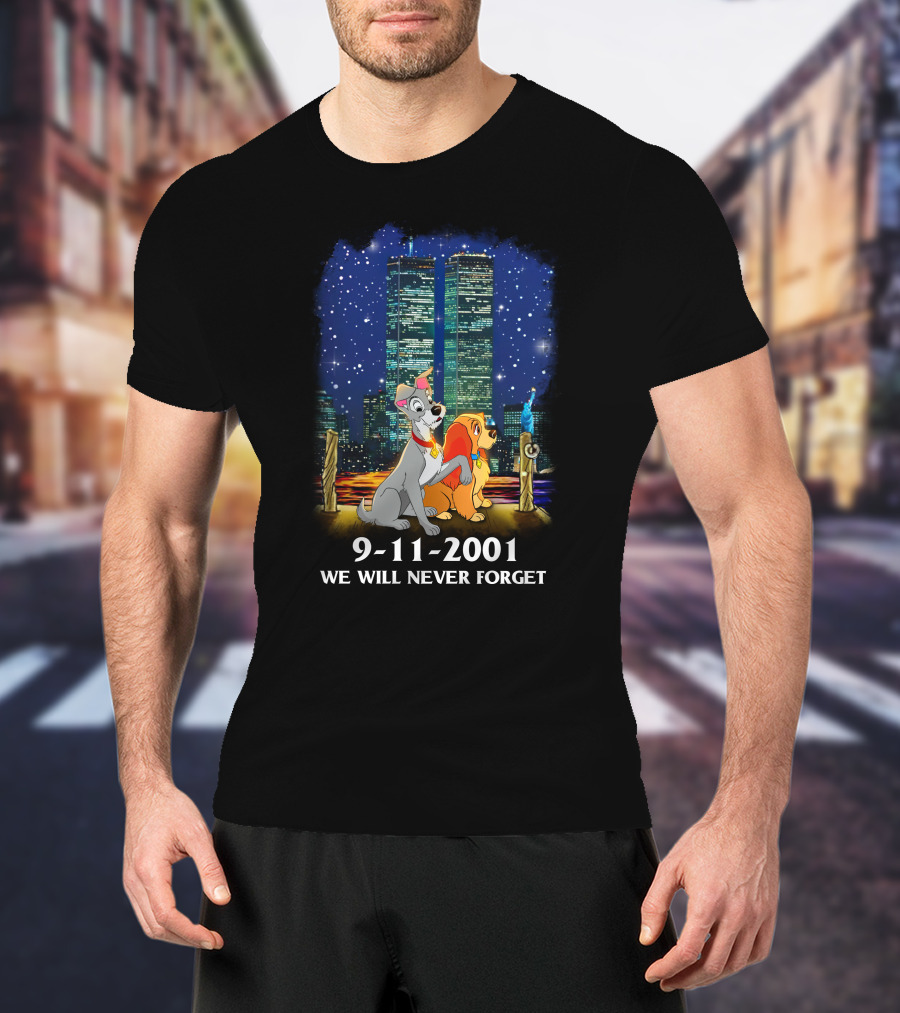 Lady And The Tramp 9-11-2001 We Will Never Forget Twin Towers Memorial T-Shirt