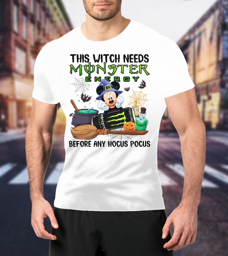 This Witch Needs Monster Energy With Mouse In Witch Hat Before Any Hocus Pocus T-Shirt
