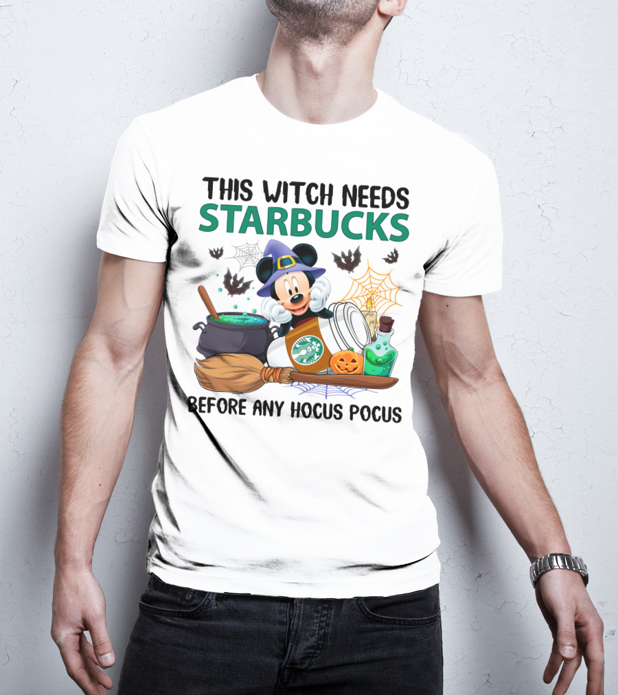 This Witch Needs Starbucks Before Any Hocus Pocus With Mickey Mouse Halloween Theme T-Shirt