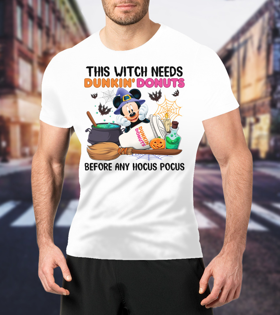 This Witch Needs Dunkin' Donuts Mickey Mouse Before Any Hocus Pocus T-Shirt