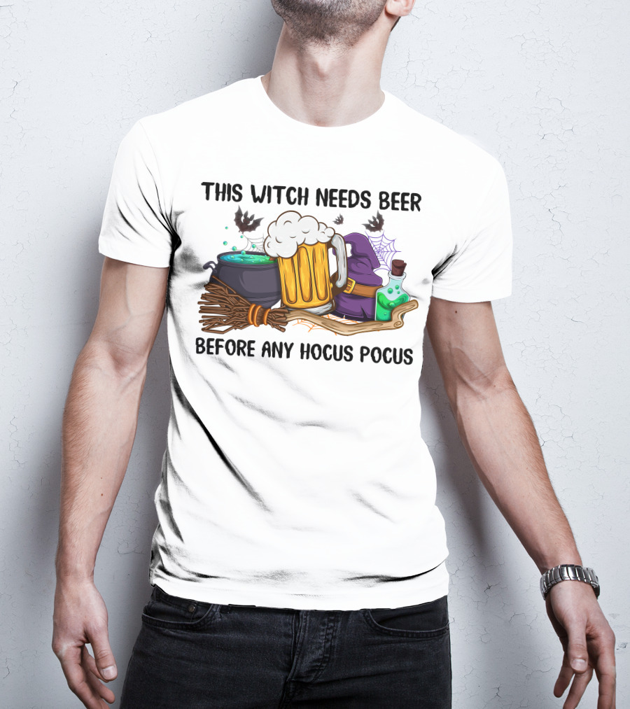 This Witch Needs Beer Before Any Hocus Pocus T-Shirt