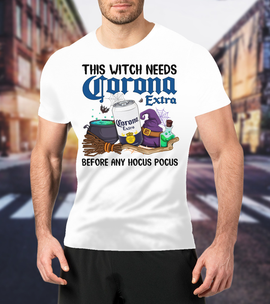 This Witch Needs Corona Extra Before Any Hocus Pocus T-Shirt